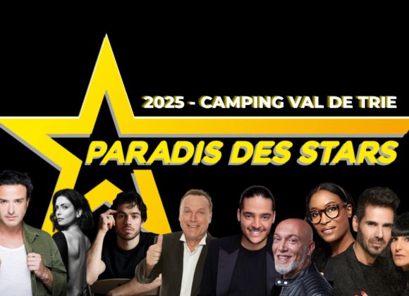 Le Paradis des Stars 2025 au Camping Val de Trie